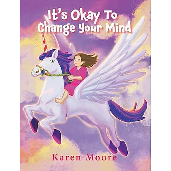 It's Okay To Change Your Mind / Inks and Bindings, LLC, Karen Moore
