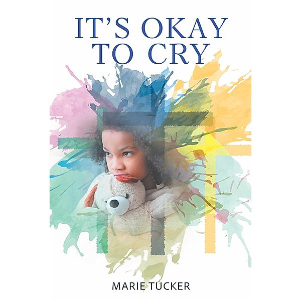 It's Okay to Cry, Marie Tucker