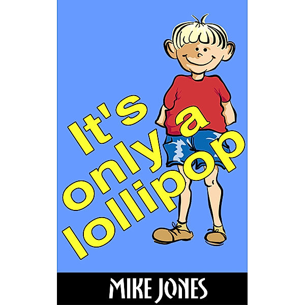 It’s Only A Lollipop, Mike Jones