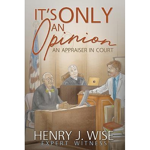 It's Only An Opinion, Henry J. Wise