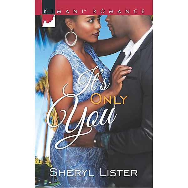 It's Only You / Mills & Boon Kimani, Sheryl Lister