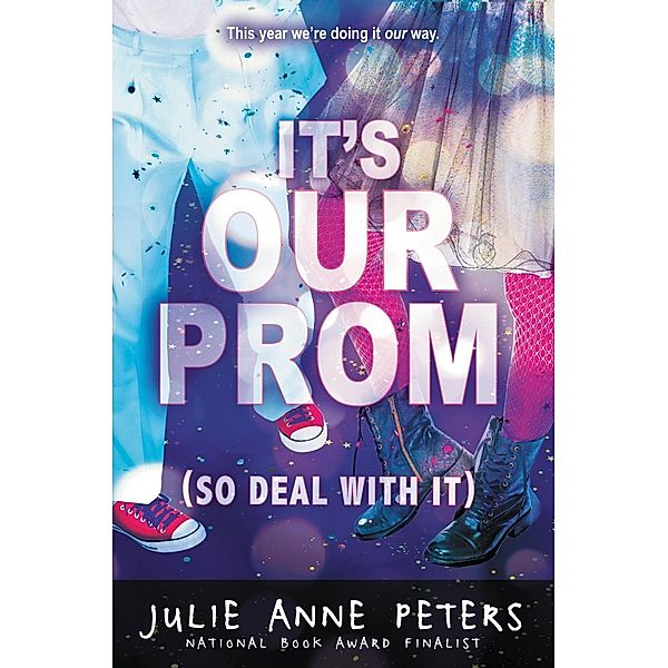 It's Our Prom (So Deal With It), Julie Anne Peters