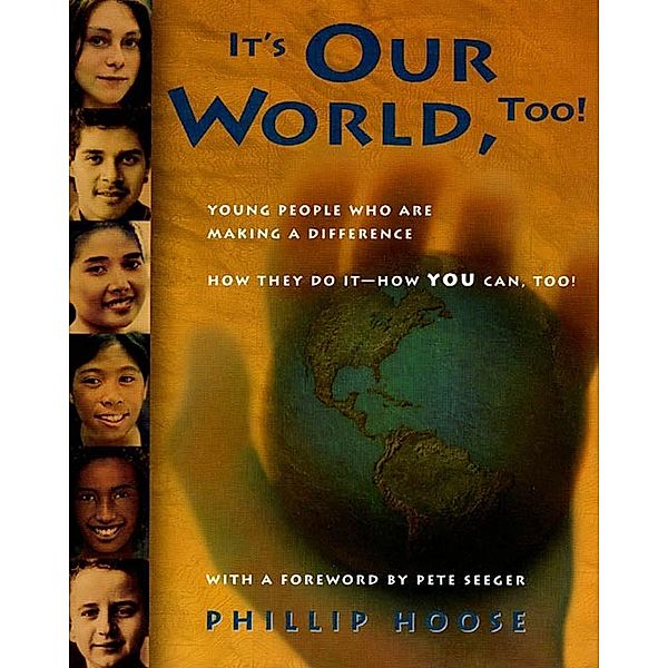 It's Our World, Too! / Square Fish, Phillip Hoose