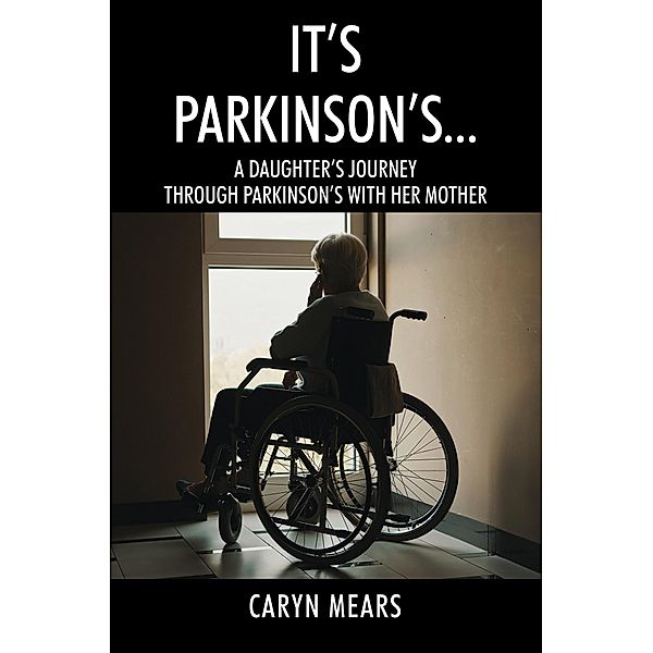 It's Parkinson's..., Caryn Mears