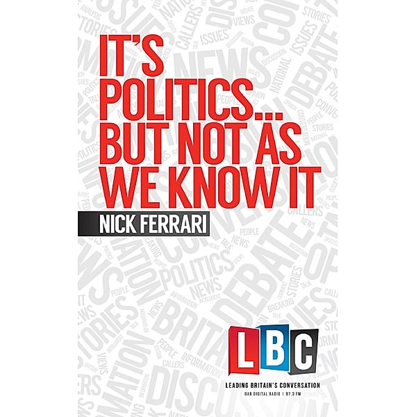 It's Politics... But Not As We Know It, Nick Ferrari