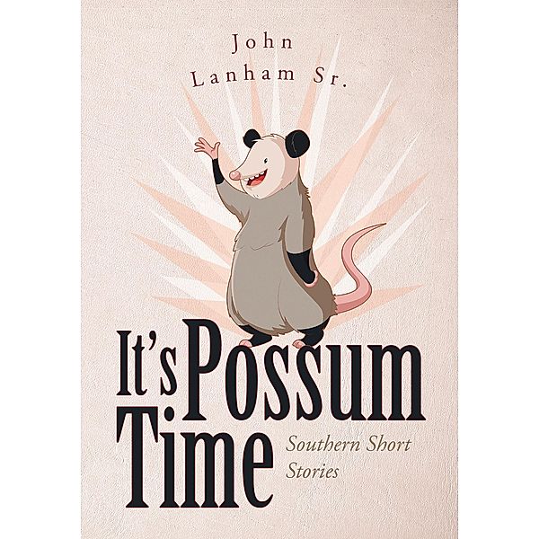 It's Possum Time, John LanhamSr.