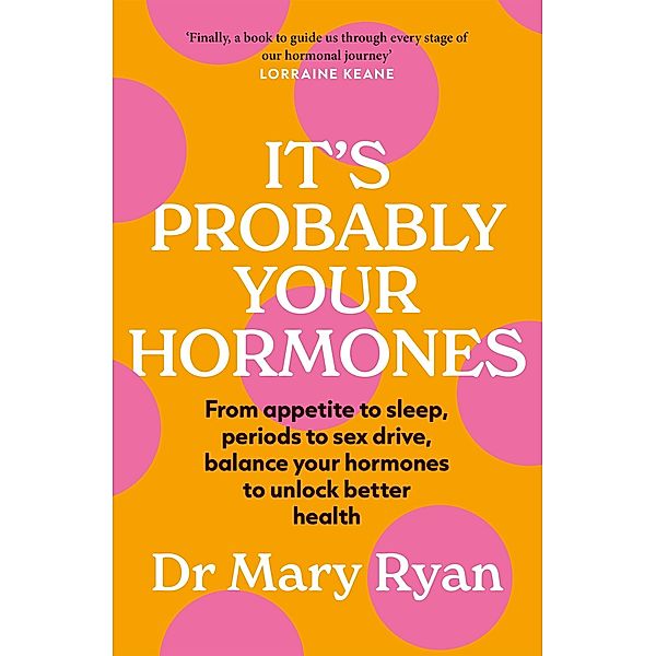 It's Probably Your Hormones, Mary Ryan