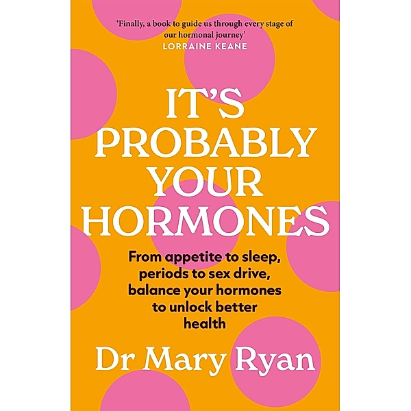 It's Probably Your Hormones, Mary Ryan