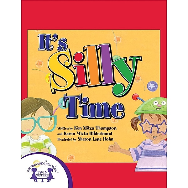 It's Silly Time, Karen Mitzo Hilderbrand, Kim Mitzo Thompson