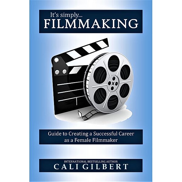 It's Simply Filmmaking / FILM, Cali Gilbert