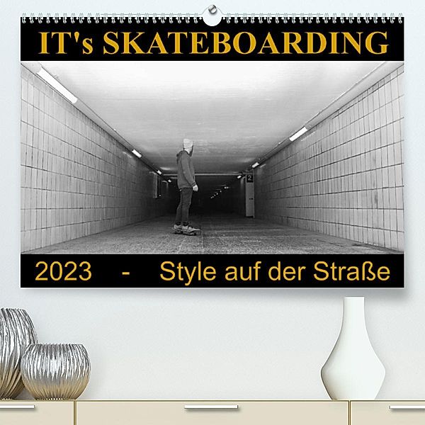 IT's Skateboarding - Style auf der Straße (Premium, hochwertiger DIN A2 Wandkalender 2023, Kunstdruck in Hochglanz), Michael Wenk