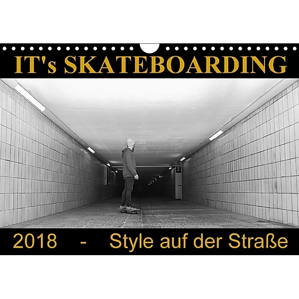 IT's Skateboarding - Style auf der Straße (Wandkalender 2018 DIN A4 quer), Michael Wenk