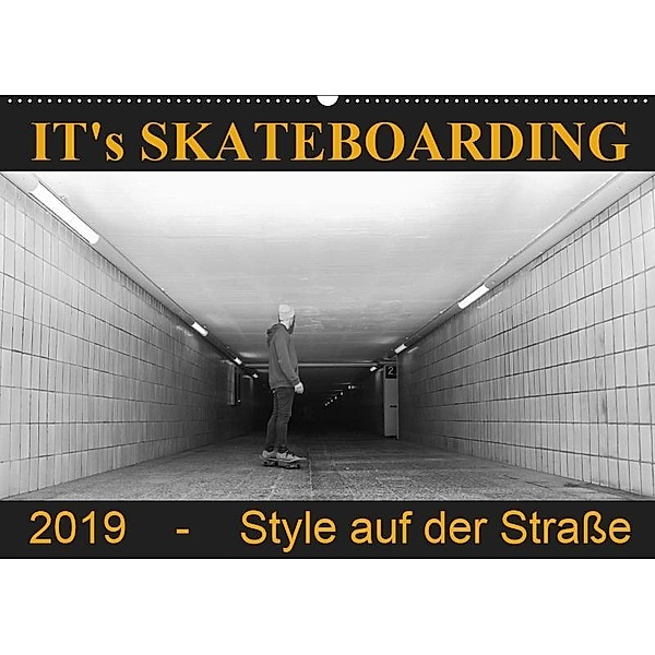 IT's Skateboarding - Style auf der Straße (Wandkalender 2019 DIN A2 quer), Michael Wenk