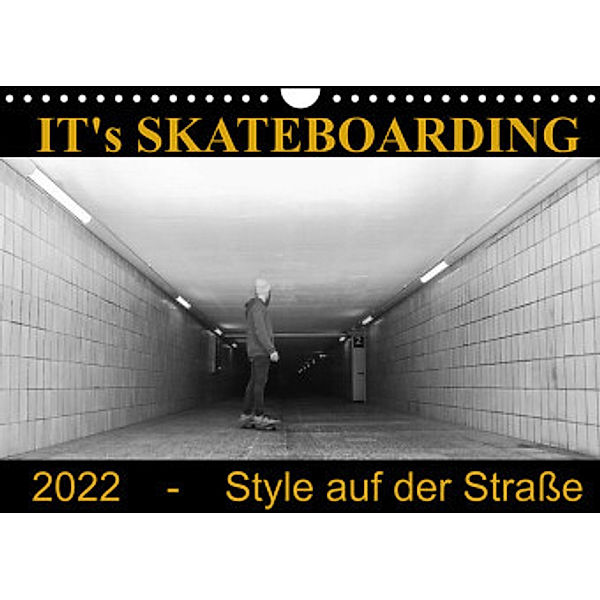 IT's Skateboarding - Style auf der Straße (Wandkalender 2022 DIN A4 quer), Michael Wenk