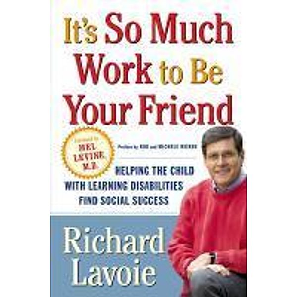 It's So Much Work to Be Your Friend, Richard Lavoie