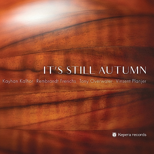 It'S Still Autumn, Kayhan Kalhor & Frerichs Rembrandt & Overwater Tony