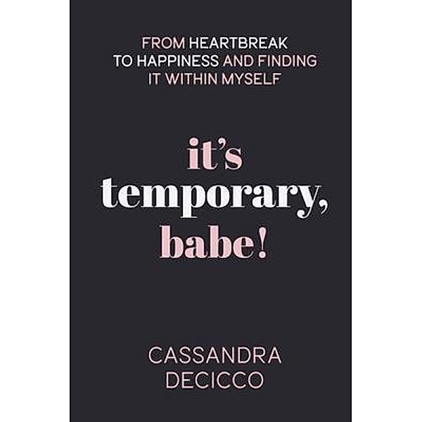 It's Temporary, Babe, Cassandra DeCicco