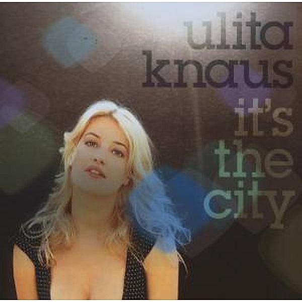 It'S The City, Ulita Knaus