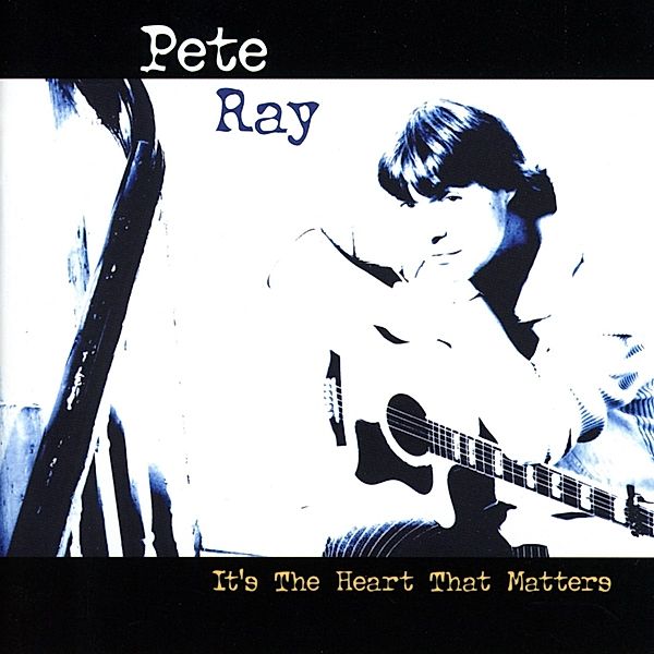 It'S The Heart That Matters, Pete Ray