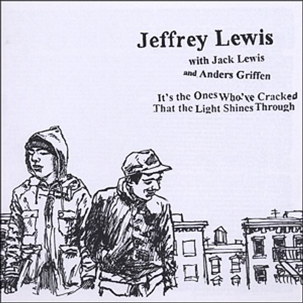 It'S The Ones Who'Ve Cracked That The Light Shines, Jeffrey Lewis