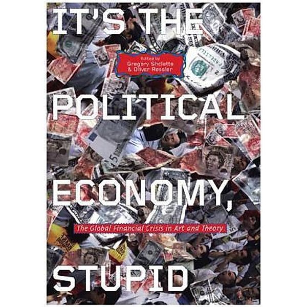 Its the Political Economy, Stupid, Gregory Sholette, Oliver Ressler
