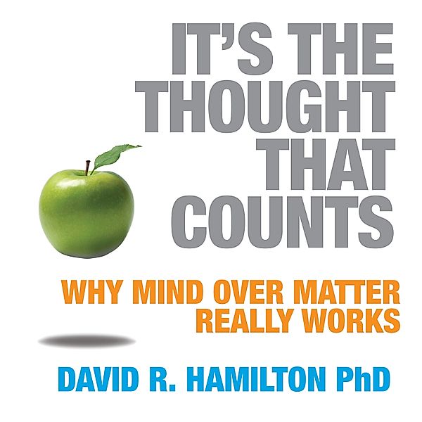 It's The Thought That Counts, David R. Hamilton PhD