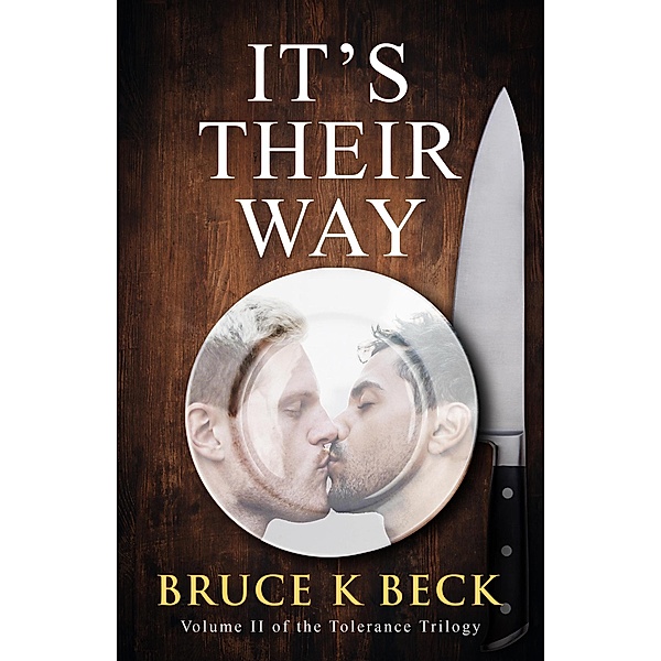 It's Their Way (Bruce K Beck's Tolerance Trilogy, #2) / Bruce K Beck's Tolerance Trilogy, Bruce K Beck