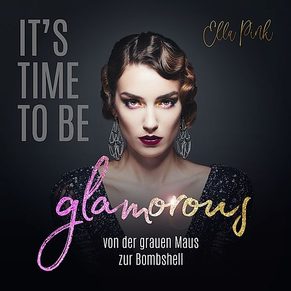 It's Time To Be Glamorous, Ella Pink