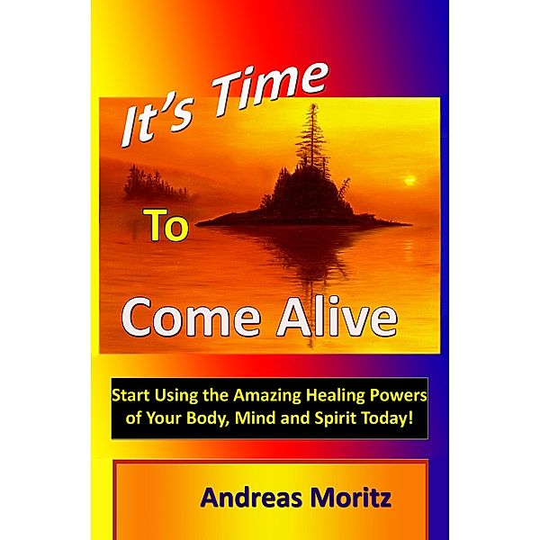 It's Time to Come Alive, Andreas Moritz
