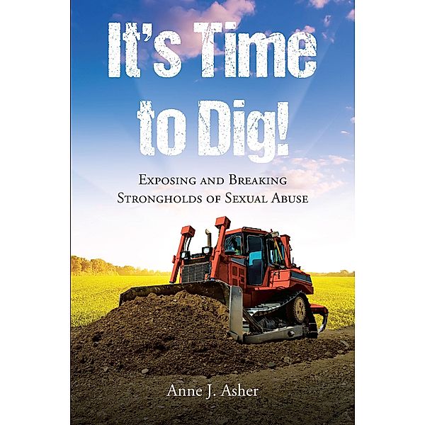 It's Time to Dig!, Anne J. Asher