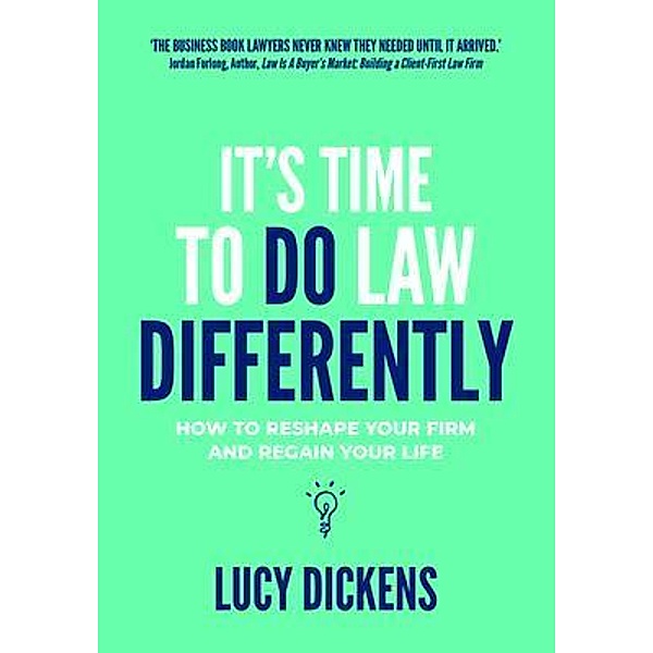 It's Time To Do Law Differently, Lucy Dickens