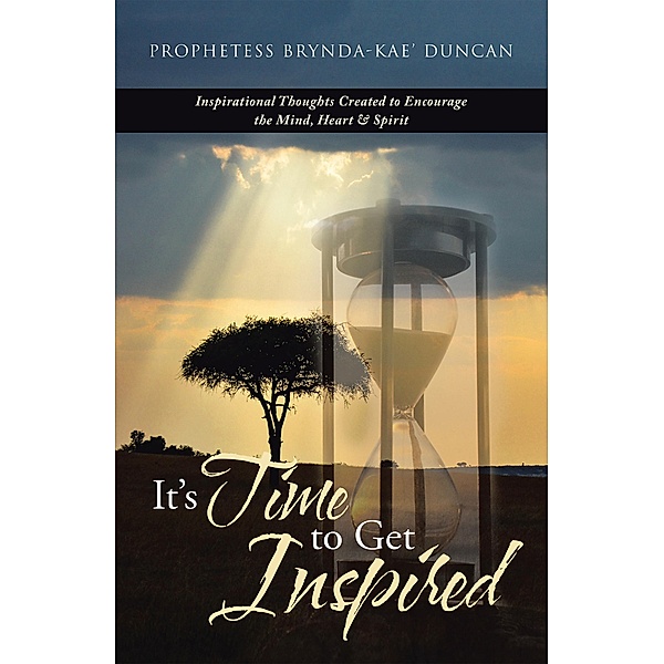 It'S Time to Get Inspired, Prophetess Brynda-Kae' Duncan