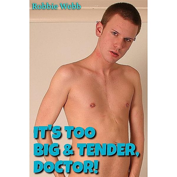 It's Too Big & Tender, Doctor, Robbie Webb