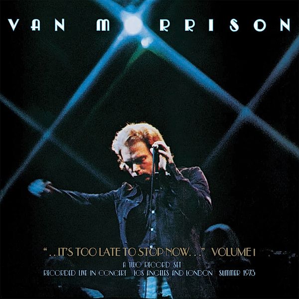 ..It'S Too Late To Stop Now...Vol.1 (Vinyl), Van Morrison