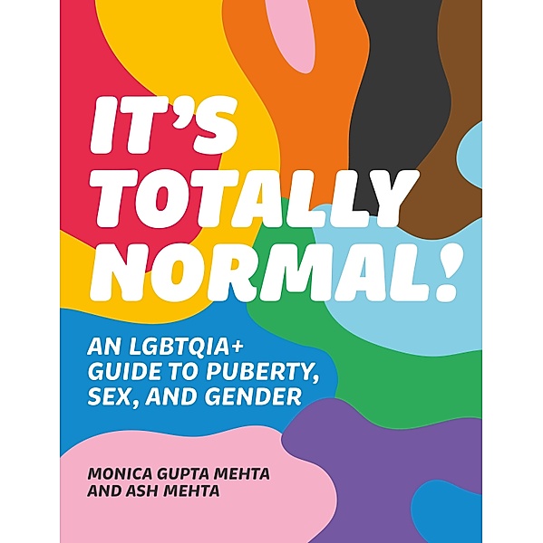 It's Totally Normal!, Monica Gupta Mehta, Asha Lily Mehta