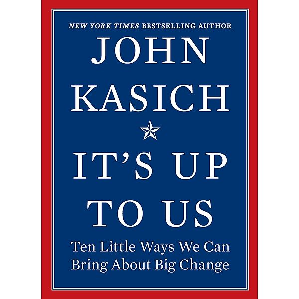 It's Up to Us, John Kasich
