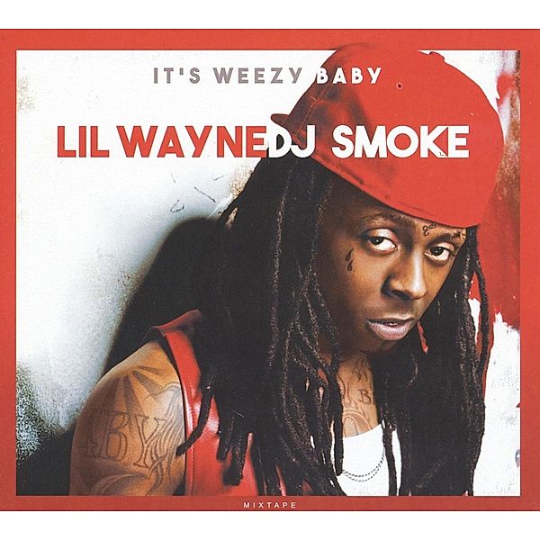 It'S Weezy Baby-Mixtape, Lil Wayne, DJ Smoke