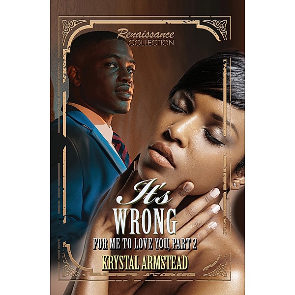 It's Wrong for Me to Love You, Part 2, Krystal Armstead