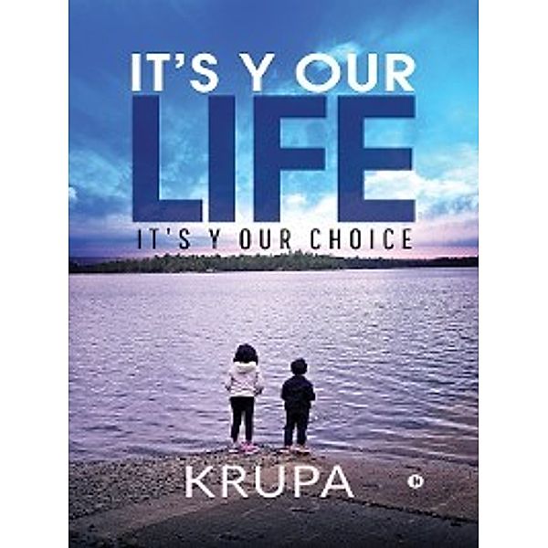 It's Y Our Life, Krupa