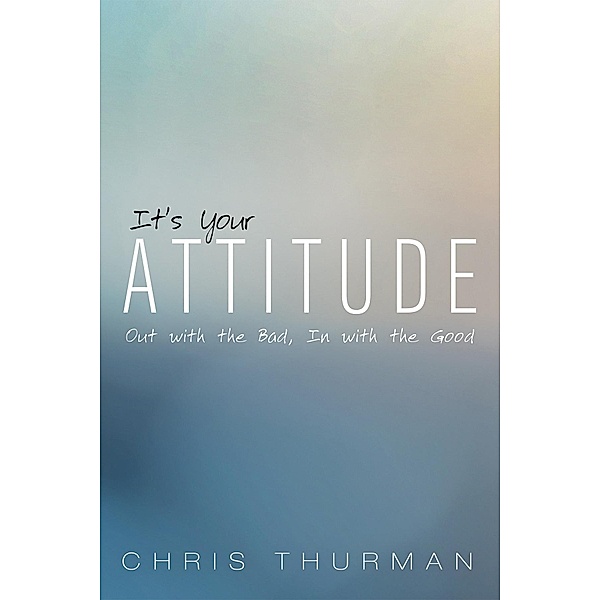 It's Your Attitude, Chris Thurman