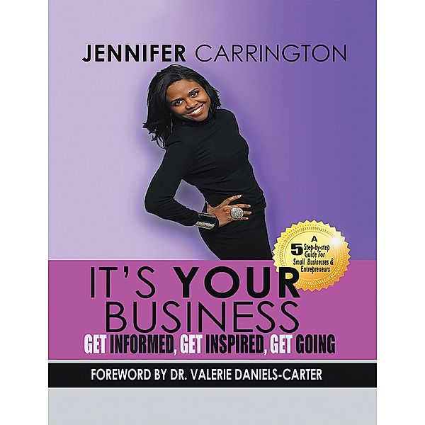 It's Your Business, Get Informed, Get Inspired and Get Going, Jennifer Carrington