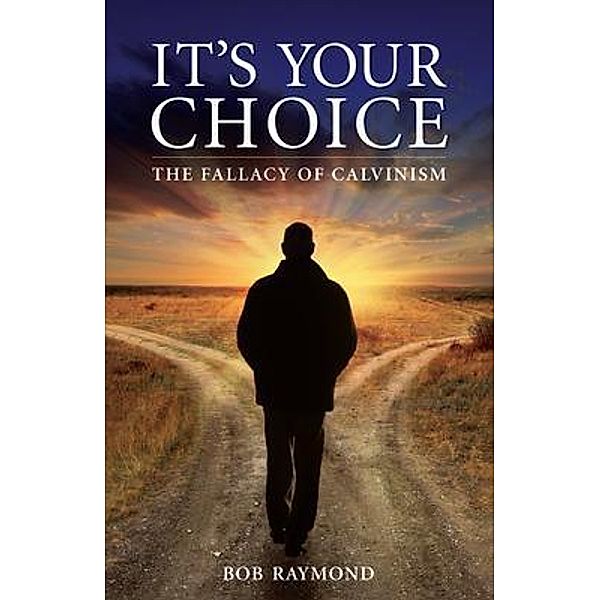 It's Your Choice, Bob Raymond