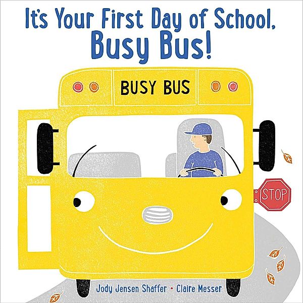 It's Your First Day of School, Busy Bus!, Jody Jensen Shaffer