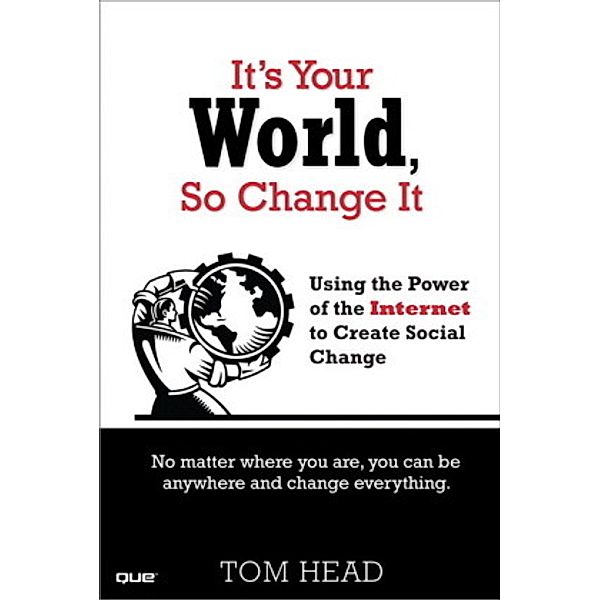 It's Your World, So Change It, Tom Head