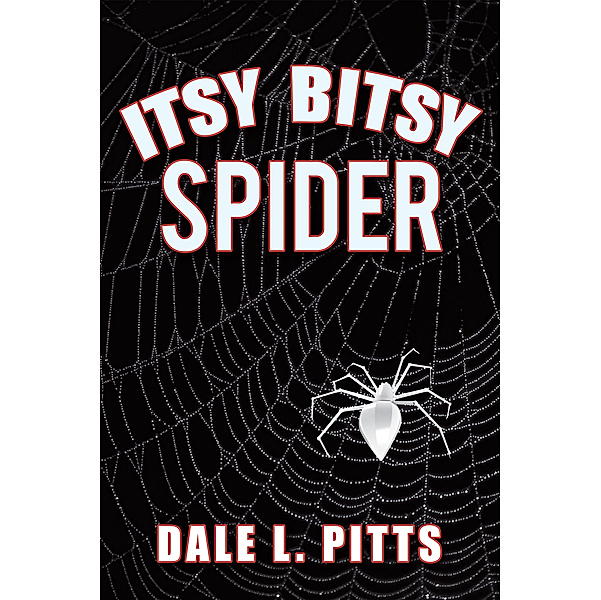 Itsy Bitsy Spider, Dale L. Pitts