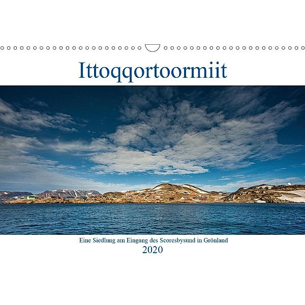 Ittoqqortoormiit - Eine Siedlung am Eingang des Scoresbysund in Grönland (Wandkalender 2020 DIN A3 quer), Mario Hagen
