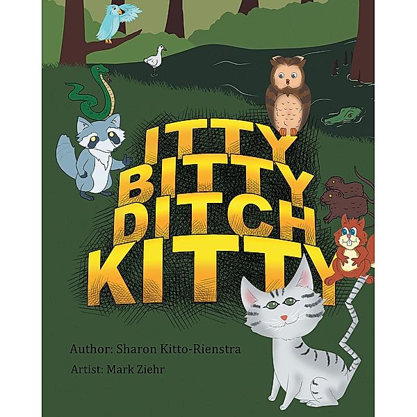 Itty Bitty Ditch Kitty, Sharon Kitto-Rienstra