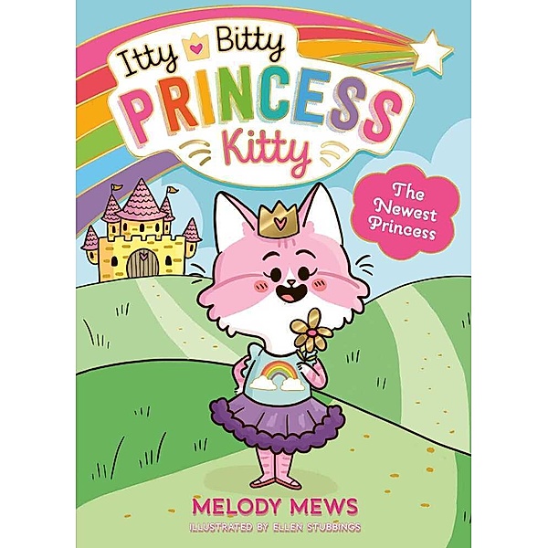 Itty Bitty Princess Kitty: The Newest Princess, Melody Mews