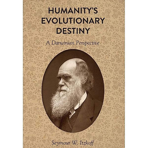 Itzkoff, S: Humanity's Evolutionary Destiny, Seymour W. Itzkoff