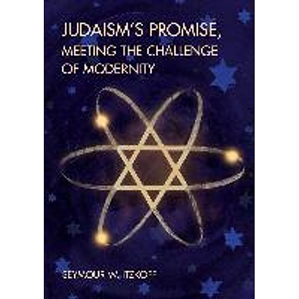 Itzkoff, S: Judaism's Promise, Meeting the Challenge of Mode, Seymour W. Itzkoff